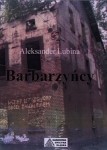 Barbarzyńcy - Aleksander Lubina