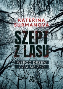 Szept z lasu. Wśród drzew czai się zło - Kateřina Surmanová