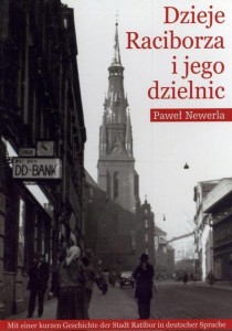  Dzieje Raciborza i jego dzielnic - Paweł Newerla