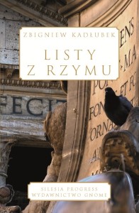 Listy z Rzymu - Zbigniew Kadłubek - III wydanie (ślabikŏrz)