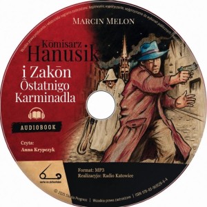 Kōmisorz Hanusik i Zakōn Ôstatnigo Karminadla - M. Melon (audiobook do pobrania)