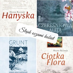 Śląsk oczami kobiet: 2 x H. Buchner + 1 x A. Malchárková + 1 x E. Tvrda
