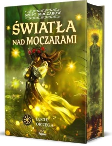 Szept moczarów T.1 Światła nad moczarami - Lucie Ortega